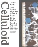 Celluloid - Tacita Dean, Joao Maria Gusmao & Pedro Paiva, Rosa Barba, Luis Recoder & Sandra Gibson