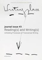 Writingplace Journal for Architecture and Literature 3 - Transversal Writing. Reading And Responding