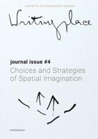 Writingplace Journal for Architecture and Literature 4 - Choices, Strategies of Spatial Imagination