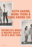 Keith Haring, Muna Tseng & Tseng Kwong Chi