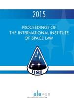 Proceedings of the International Institute of Space Law 2015