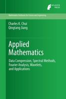 Applied Mathematics : Data Compression, Spectral Methods, Fourier Analysis, Wavelets, and Applications