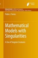 Mathematical Models with Singularities : A Zoo of Singular Creatures