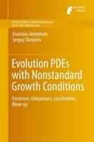 Evolution PDEs with Nonstandard Growth Conditions : Existence, Uniqueness, Localization, Blow-up