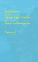 Jurisprudence of the Human Rights Chamber for Bosnia and Herzegovina Collection