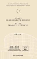 Reports of Judgments and Decisions / Recueil Des Arrets Et Decisions Index 2012