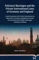 Pakistani Marriages and the Private International Laws of Germany and England