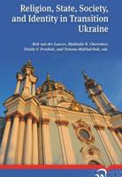 Religion, State, Society, and Identity in Transition Ukraine