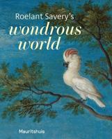 Roelant Savery's Wondrous World