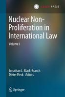 Nuclear Non-Proliferation in International Law. Volume I