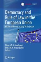 Democracy and Rule of Law in the European Union : Essays in Honour of Jaap W. de Zwaan