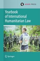 Yearbook of International Humanitarian Law. Volume 19 2016