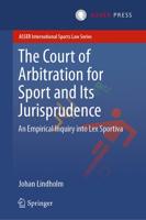 The Court of Arbitration for Sport and Its Jurisprudence : An Empirical Inquiry into Lex Sportiva