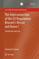The Interconnection of the EU Regulations Brussels I Recast and Rome I : Jurisdiction and Law