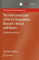 The Interconnection of the EU Regulations Brussels I Recast and Rome I : Jurisdiction and Law