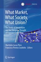 What Market, What Society, What Union? : The Treaty of Amsterdam and the European Thought of Francisco Lucas Pires