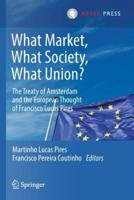 What Market, What Society, What Union? : The Treaty of Amsterdam and the European Thought of Francisco Lucas Pires