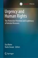 Urgency and Human Rights : The Protective Potential and Legitimacy of Interim Measures
