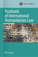 Yearbook of International Humanitarian Law. Volume 24, 2021