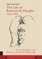 The Life of Romeyn De Hooghe, 1645-1708