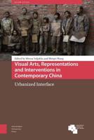 Visual Arts, Representations and Interventions in Contemporary China