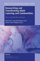 Researching and Transforming Adult Learning and Communities: The Local/Global Context