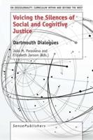Voicing the Silences of Social and Cognitive Justice