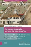 Astronomer, Cartographer and Naturalist of the New World Volume 2 Transcription and English Translation of Marggrafe's Astronomical Observations