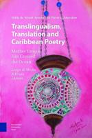 Translingualism, Translation and Caribbean Poetry