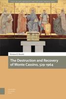 The Destruction and Recovery of Monte Cassino, 529-1964