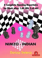 A Complete Opening Repertoire for Black After 1.D4 Nf6 2.C4 E6!. Volume 1 Nimzo-Indian