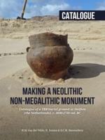 Making a Neolithic Non-Megalithic Monument