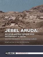 Jebel Aruda Volume I Excavation and Material Culture