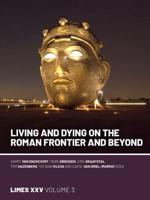 Living and Dying on the Roman Frontier and Beyond