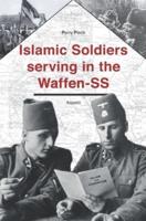 Islamic Soldiers Serving in the Waffen-SS