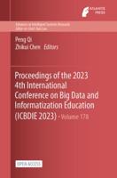 Proceedings of the 2023 4th International Conference on Big Data and Informatization Education (ICBDIE 2023)