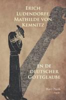 Erich Ludendorff, Mathilde Von Kemnitz En De Deutscher Gottglaube