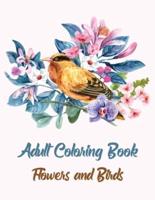 Adult Coloring Book Flowers and Birds: Relaxing Coloring Book The Beautiful Nature Coloring Book Beautiful Birds Colouring Book For Adults Seniors and Teens 