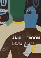 Anuli Croon / Patterns of Life / Levenspatronen