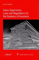 Swiss Supervisory Laws and Regulations for the Business of Insurance