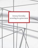 Antony Gormley - According to a Given Mean