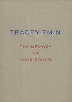 Tracey Emin - The Memory of Your Touch