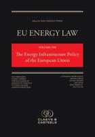 EU Energy Law Volume VIII: The Energy Infrastructure of the European Union