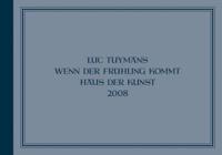 Luc Tuymans: Wenn Der Frühling Kommt