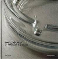 Pavel Büchler - In Amongst the Ashes