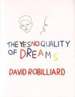 David Robilliard - The Yes No Quality of Dreams