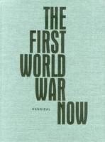 The First World War Now