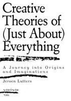 Creative Theories of (Just-About) Everything