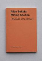 Allan Sekula - Mining Section (Bureau Des Mines)