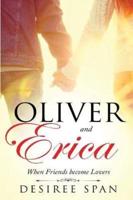 Oliver and Erica: When Friends become Lovers